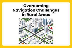 Overcoming Navigation Challenges in Rural Areas